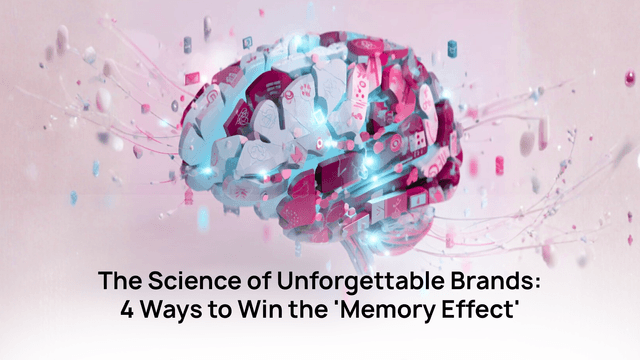 The Memory Effect: 4 Ways to Ensure Customers Remember and Revisit Your Brand